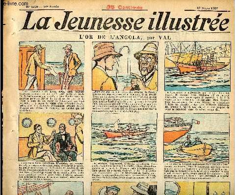 La Jeunesse Illustre - n 1223 - 13 mars 1927 - L'or de l'Angola par Val - Une page des mmoires du colonel baron Marius de Galjade, colonel des Vlites de la garde - Un voeu bien observ par Asy - ...