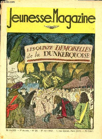 Jeunesse Magazine - n 26 - 27 juin 1937 - Les quinze demoiselles de la Dunkerquoise par par Pierre de Pantagnac