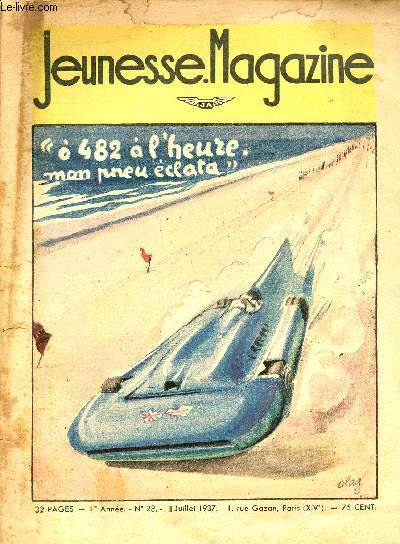 Jeunesse Magazine - n 28 - 11 juillet 1937 - A 482  l'heure, mon pneu clata par Jacque Mortane