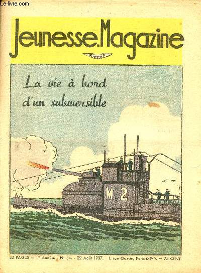 Jeunesse Magazine - n 34 - 22 aot 1937 - La vie  bord d'un submersible