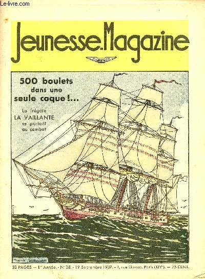 Jeunesse Magazine - n 38 - 19 septembre 1937 - 500 boulets dans une seule coque ! La frgate La Vaillante par Marcel Jeanjean