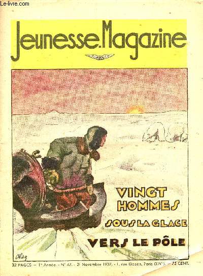 Jeunesse Magazine - n 47 - 21 novembre 1937 - Vingt hommes sous la glace vers le ple par Jean Laneuville
