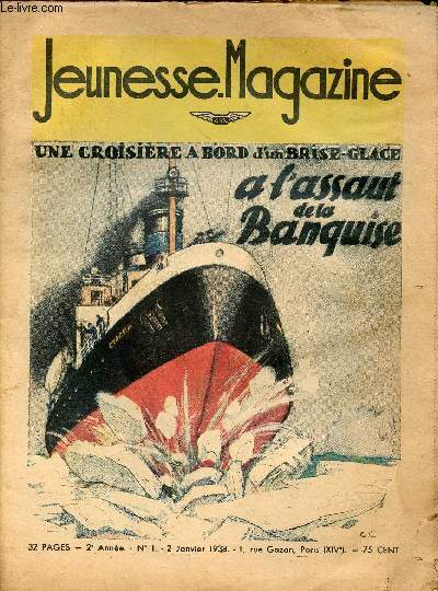 Jeunesse Magazine - n1 - 2 janvier 1938 - Une croisire  bord d'un brise-glace  l'assaut de la banquise par Marion Hugues