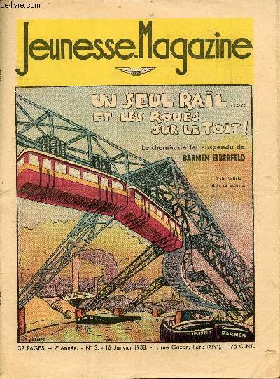 Jeunesse Magazine - n 3 - un seul rail et les roues sur le toit, le chemin de fer suspendu de Barmen-Elberfeld