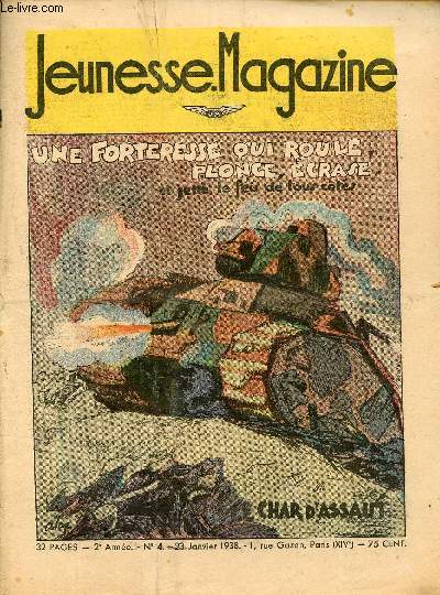 Jeunesse Magazine - n 4 - 23 janvier 1938 - Une forteresse qui roule, plonge, crase et jette le feu de tous les cts : le char d'assaut