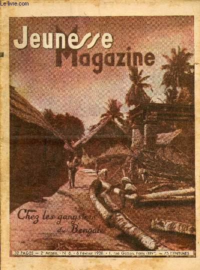 Jeunesse Magazine - n 6 - 6 fvrier 1938 - Chez les gangsters du Bengale par Andr Falcoz