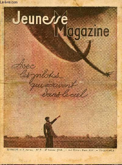 Jeunesse Magazine - n 9 - 27 fvrier 1938 - Avec les pilotes qui crivent dans le ciel - Hommes des bois en pantalons rouges par Jacque Mortane