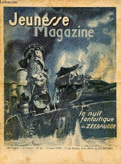 Jeunesse Magazine - n 11 - 13 mars 1938 - La nuit fantastique de Zeebrugge par Pierre Mac Orlan