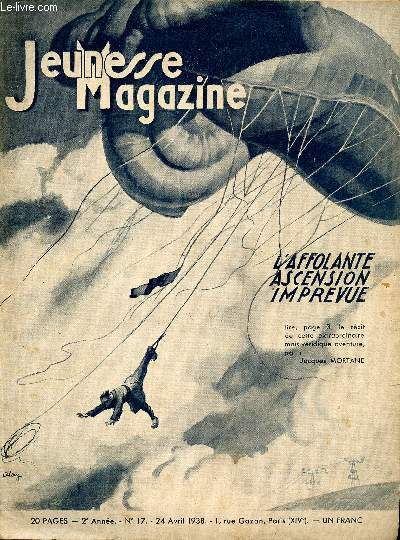 Jeunesse Magazine - n 17 - 24 avril 1938 - L'affolante ascension imprvue par Jacques Mortane