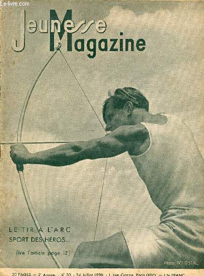 Jeunesse Magazine - n 30 - 24 juillet 1938 - Le tir  l'arc sport des hros - Rayons matraques et vide horizontal par Ren Louys