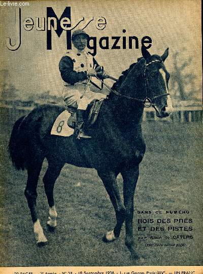 Jeunesse Magazine - n 38 - 18 septembre 1938 - Rois des prs et des pistes par Alain de Caters - Toulon