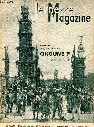 Jeunesse Magazine - n 44 - 30 octobre 1938 - Savez-vous ce qu'est Ghoune ? - Gratte-ciel