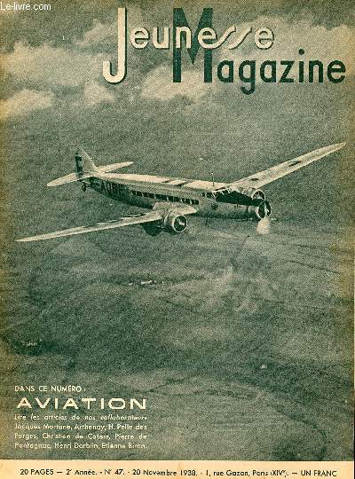 Jeunesse Magazine - n 47 - 20 novembre 1938 - Aviation par Mortane, Arthenay, Pelle des Forges, De Caters, De Pantagnac, Darblin et Biron - Des Pays-Bas aux les de la Sonde en cinq jours