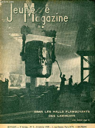 Jeunesse Magazine - n 2 - 8 janvier 1939 - Dans les halls flamboyants des laminoirs par Arthenay