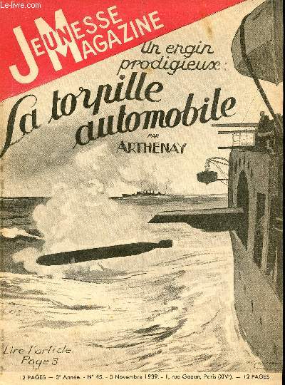 Jeunesse Magazine - n 45 - 5 novembre 1939 - La torpille automobile par Arthenay
