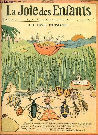 La joie des enfants - n 32 - 6 juillet 1905 - Une noce d'insectes par Giorno - Les deux cirques par Grard de Beauregard et H de Gorsse - Histoire de petit Pierre et du Vieillard de la montagne par Brosset - Les bienfaits perdus par Woestyn - La guerre R