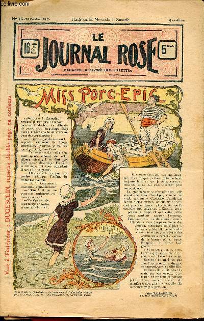 Le journal rose - n 15 - 30 octobre 1912 - Miss Porc-Epic par Eudoxie Dupuis - Le gourmand par Louis Rastibonne - Turco par Etienne Marcel - Jean sans coeur devant ses juges par Nzire - Chez le docteur par Lucie Pezet - De beaux cheveux par Motet - Ber