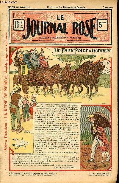 Le journal rose - n 89 - 16 juillet 1913 - Un faux poihnt d'honneur par Aury - Le petit lord par Dupuis - Le triomphe de Flore par Jos Germain - La reine de Nros par Yvonne Dromart - Perlette par Cazin - Un grand mariage par Nzire - ...