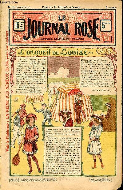 Le journal rose - n 91 - 23 juillet 1913 - L'orgueil de Louise par Lucy Pezet - Le petit lord par Dupuis - Les ombres par Drawer - La reine de Nros par Dromart - Cadet-Rousselle - Perlette par Cazin - ...