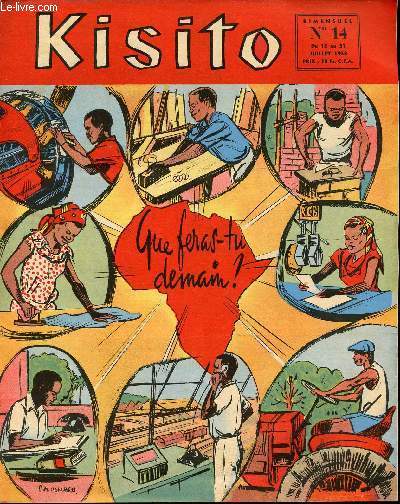 Kisito - n 14 - du 15 au 31 juillet 1958 - Jocistes  Rome -Ton mtier de demain - travailleurs du monde - 25.000 voitures par jour traversent la lagune sur ce pont - Du satellite  la fuse - Une bote de conserve a aussi son histoire - Aujourd'hui pour