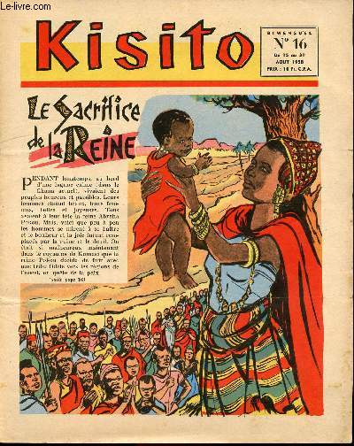 Kisito - n 16 - du 15 au 31 aot 1958 - Le sacrifice de la Reine - Embarquons la joie - Avec le pre Duval, Chantons : Le seigneur reviendra - Prions notre dame - Le chant de la pirogue - Le jeux des petits indiens - Chez les tziganes - Nous tions 3 jeu