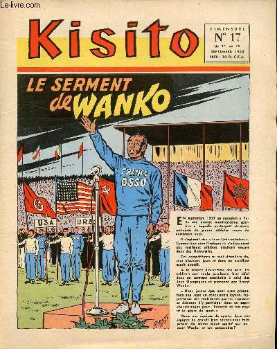 Kisito - n 17 - du 1er au 15 septembre 1958 - Le serment de Wanko - Photos d'A.E.F. - Jouons au chasseur - La guenon - Le Hand-Ball - Mercedes Benz type II Grand Prix - Pour gagner la course - Au bout du lasso - ...