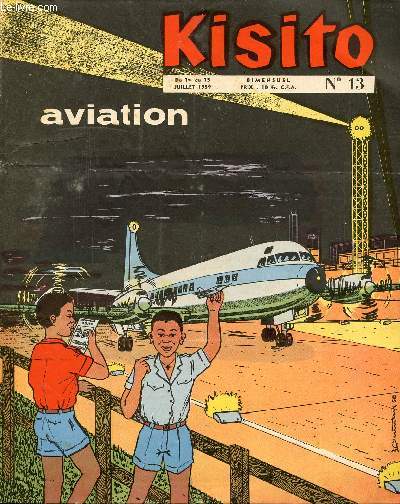 Kisito - n 13 - du 1er au 15 juillet 1959 - Aviation - Pilote de ligne, htesse de l'air - Le frre aux oiseaux - Je ne saute pas - La tourterelle - ...