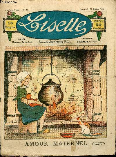 Lisette - n 67 - 22 octobre 1922 - L'ne de la Reine par Motet - Les meilleures vacances par Porta - Vendue par le phonographe par Avril - Amour maternel par Colette May - ...