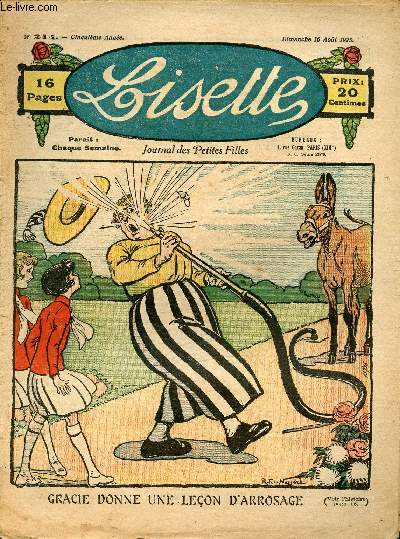 Lisette - n 214 - 16 aot 1925 - La petite infirme par Lajarrige - Langue de menteur par Crisenoy - Lgende du fil par Gael de Saillans - Par un chaud matin par Siana - Gracie donne une leon d'arrosage par Nzire - ...