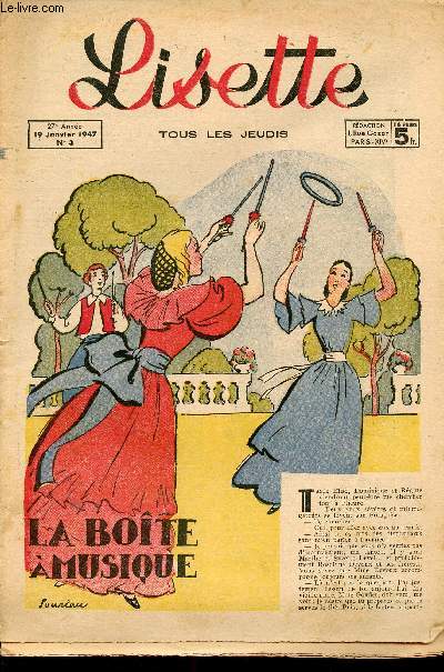 Lisette - Anne 1947 - n3  7  52 - du 19 janvier au 28 dcembre 1947- Suzy la rvolte par Tani - Mirabelle et les sortilges par Duch - Le portefeuille d'Anne-Marie par Boisson - Nicole au pays des dollars par Tani - La maison verte par Miollis -