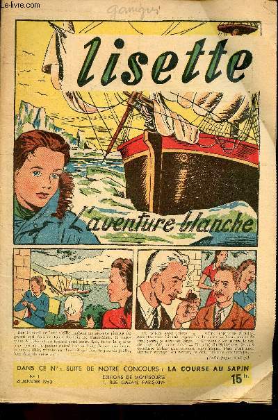 Lisette - Anne 1953 - n1  6 + 8  10 + 13  19 + 23 + 24 + 28 + 30  32 + 35  40 - du 4 janvier au 4 octobre 1953 - A bon port par Bernardie - La mouche d'or par Tani - La mystrieuse Roseline par Chantois - ...