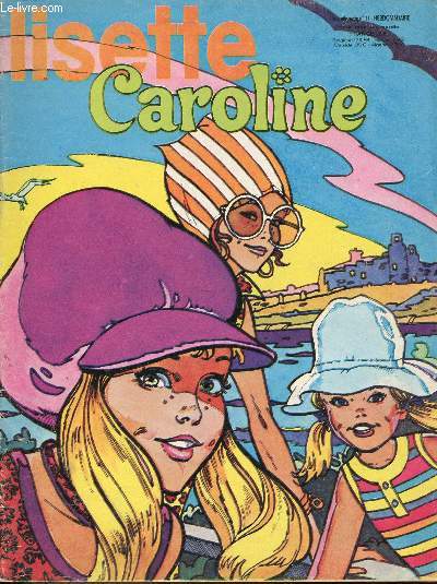 Lisette Caroline - n 11 - 3 juillet 1973 - La voix du bout du monde par Anne Clairmarais