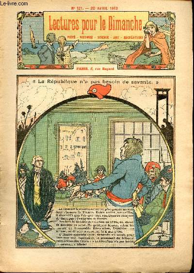 Lectures pour le Dimanche n 121 - 20 avril 1913 - La rpublique n'a pas besoin de savants - Afin qu'il y ait un prtre de plus - Dans la fort par Charlotte Mayval - Comment nous connaissons l'heure - Histoire des Gnomons, Clepsydres, Montres - L'pine b