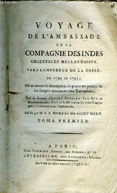 Voyages de l'Ambassade de la compagnie des Indes orientales hollandaises vers l'Empereur de la chine en 1794 et 1795 Tome Premier