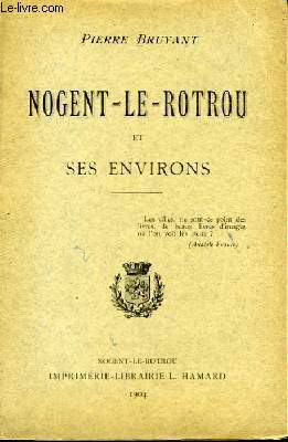 Nogent-Le-Rotrou et ses environs.