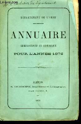 Dpartement de l'Orne. Annuaire administratif et historique, pour l'anne 1876