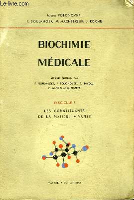 Biochimie Mdicale. Fascicule I : Les constituants de la matire vivante.