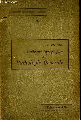 Tableaux Synoptiques de Pathologie Gnrale,  l'usage des tudiants et des praticiens.