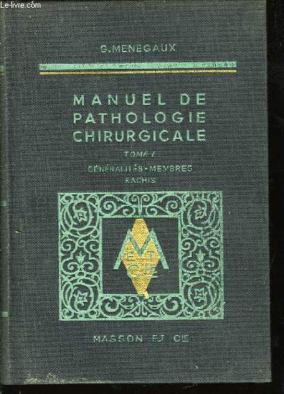 Manuel de Pathologie Chirurgicale TOME I :