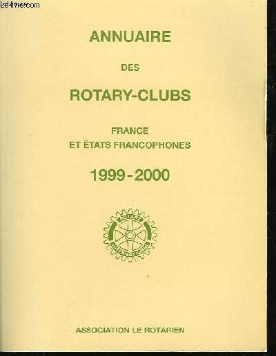 Annuaire des Rotary-Clubs 1999 - 2000. France et Etats Francophones.