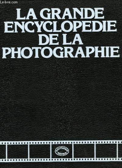La Grande Encyclopdie de la Photographie. En 6 TOMES