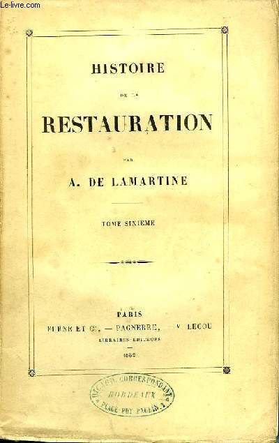 Histoire de la Restauration. TOME VI