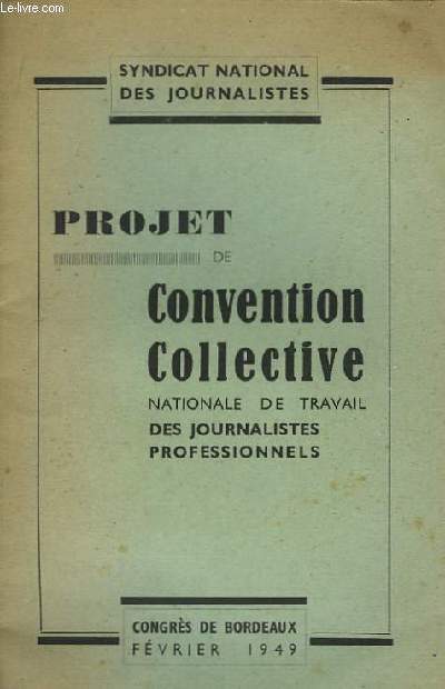 Projet de Convention Collective Nationale de Travail des Journalistes Professionnels.