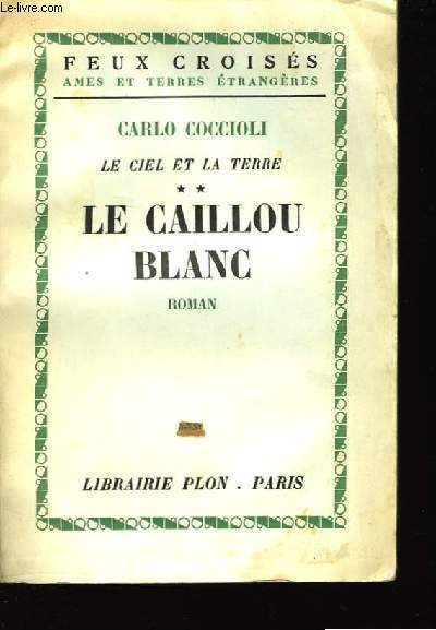 Le Ciel et la Terre. TOME II : Le caillou blanc.