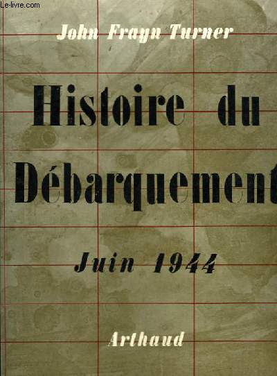 Histoire du Dbarquement. Juin 1944
