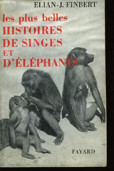 Les plus belles histoies de singes et d'lphants.