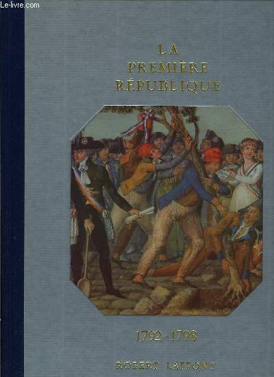 1792 - 1798 La Premire Rpublique.