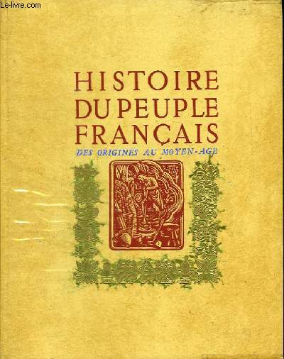 Histoire du Peuple Franais. en 4 TOMES.