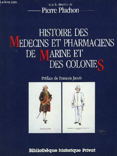 Histoire des Mdecins et Pharmaciens de Marine et des Colonies.