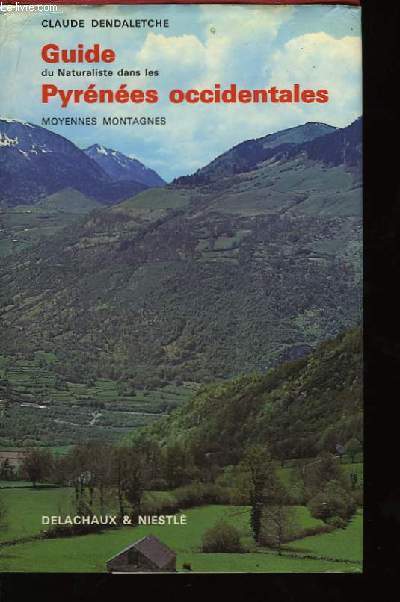 Guide du Naturaliste dans les Pyrnes Occidentales. TOME I : Moyennes Montagnes.